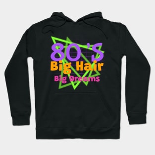 1980 RETRO Big Hair Big Dreams Hoodie